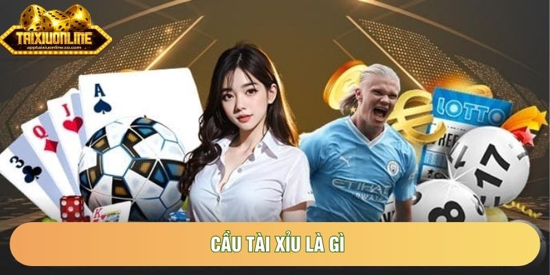 Giải Mã Khái Niệm Cầu Tài Xỉu Là Gì Và Nghệ Thuật Dự Đoán Kết Quả