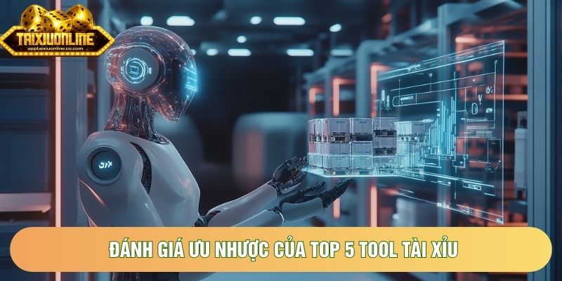 Đánh giá ưu nhược của top 5 tool tài xỉu 