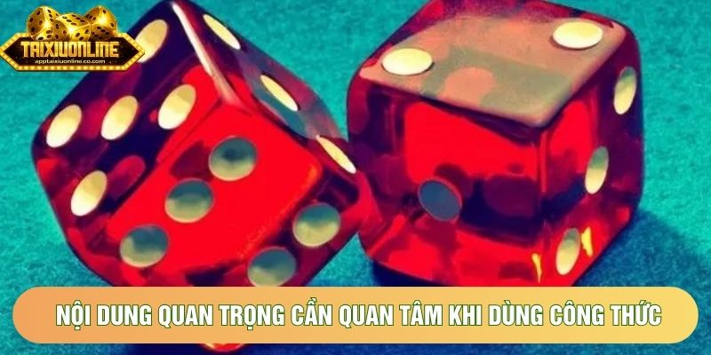 Nội dung quan trọng cần quan tâm khi dùng công thức