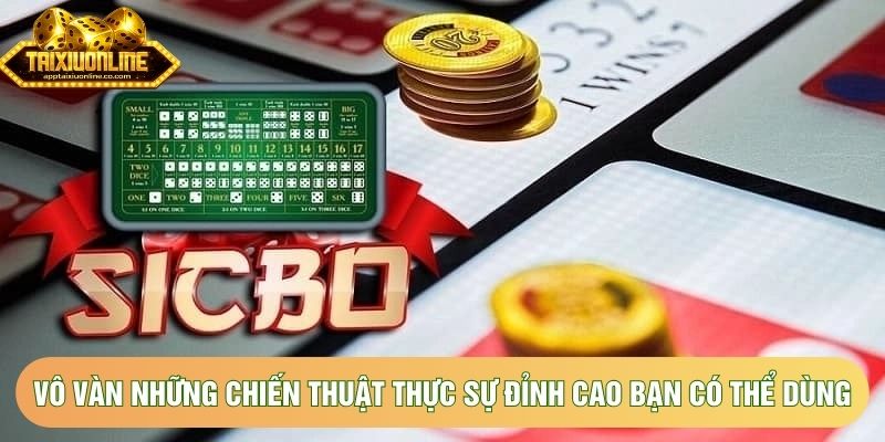 Vô vàn những chiến thuật thực sự đỉnh cao bạn có thể dùng