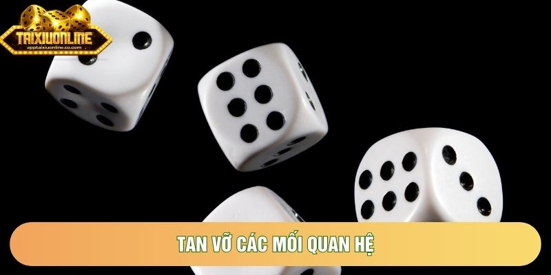 Tan vỡ các mối quan hệ 