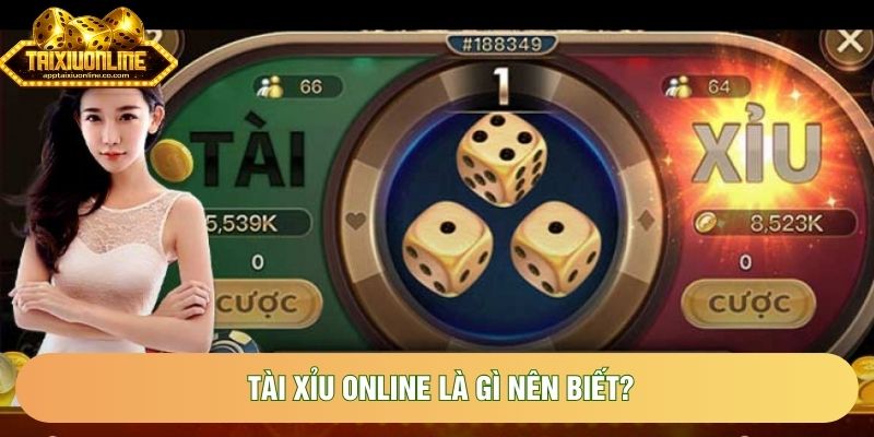 Tài xỉu online là gì nên biết?