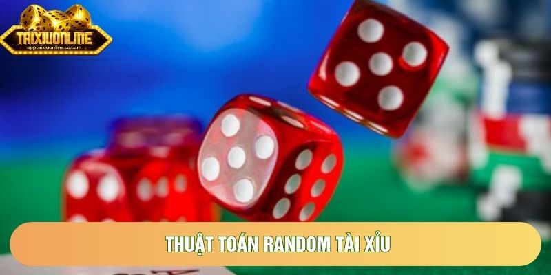 Thuật Toán Random Tài Xỉu: Phân Tích Chuyên Sâu Hệ Thống